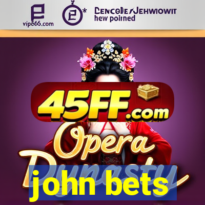 john bets